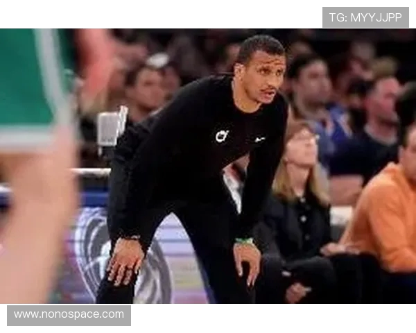 塞尔维亚教练点评绿军马祖拉敢批评核心却懂分寸平衡 塞尔维亚教练点评绿军马祖拉敢批评核心却懂分寸平衡